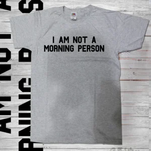 i am not a morning person